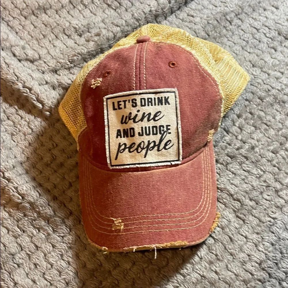 Let’s drink wine and judge people hat